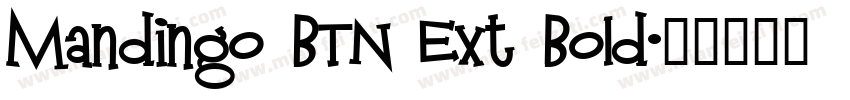 Mandingo BTN Ext Bold字体转换